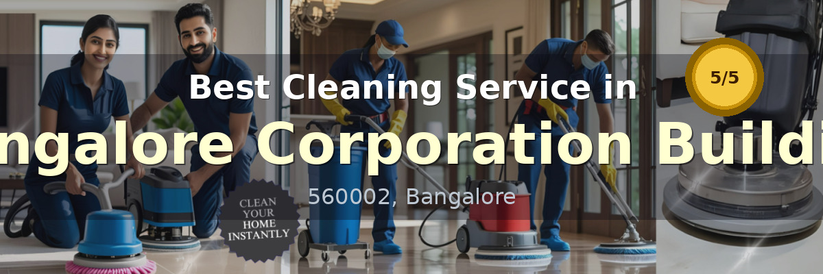 Cleaning Service in Bangalore Corporation Building Bangalore - Deepcare