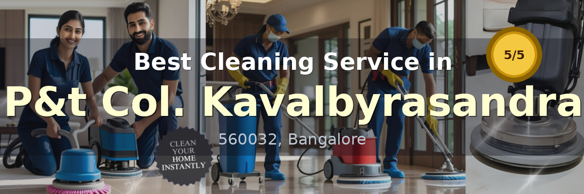 Cleaning Service in P&t Col. Kavalbyrasandra Bangalore - Deepcare