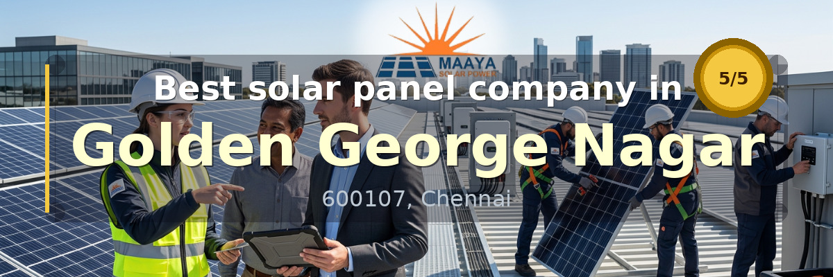 solar panel company in Golden George Nagar Chennai - Maaya Solar Power Tech