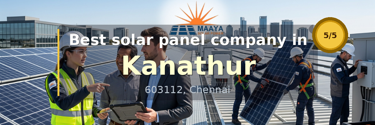 solar panel company in Kanathur Chennai - Maaya Solar Power Tech