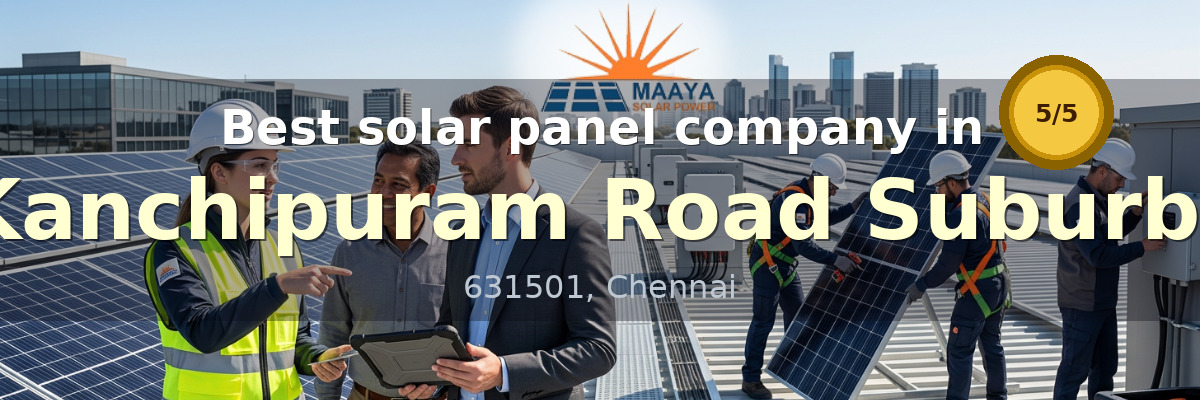 solar panel company in Kanchipuram Road Suburbs Chennai - Maaya Solar Power Tech