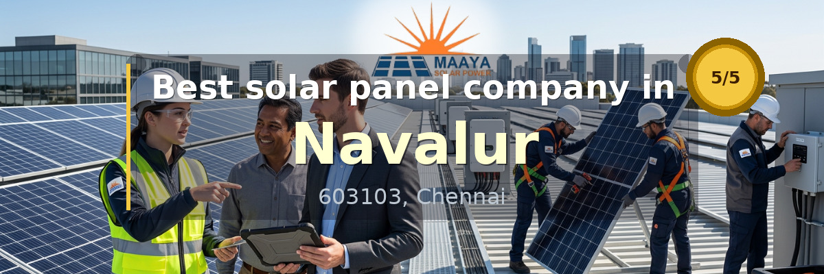 solar panel company in Navalur Chennai - Maaya Solar Power Tech
