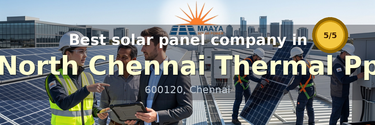 solar panel company in North Chennai Thermal Pp Chennai - Maaya Solar Power Tech