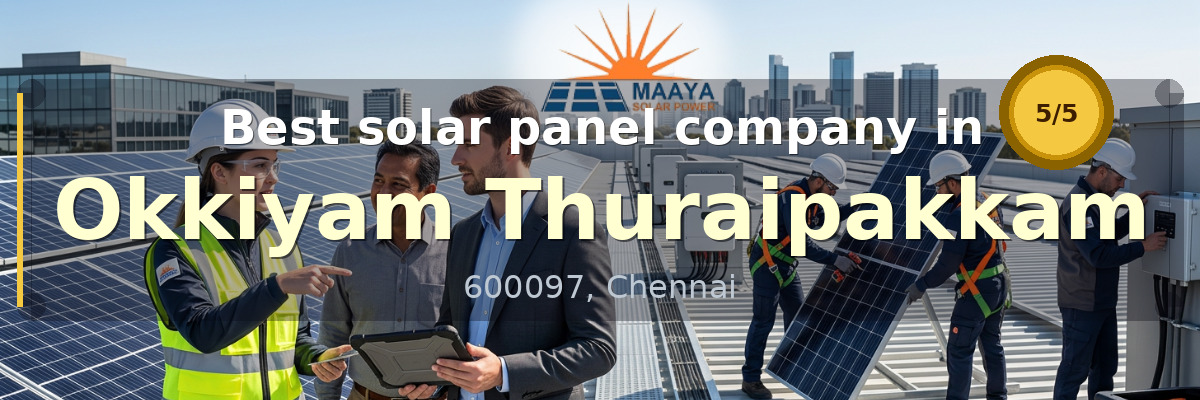 solar panel company in Okkiyam Thuraipakkam Chennai - Maaya Solar Power Tech