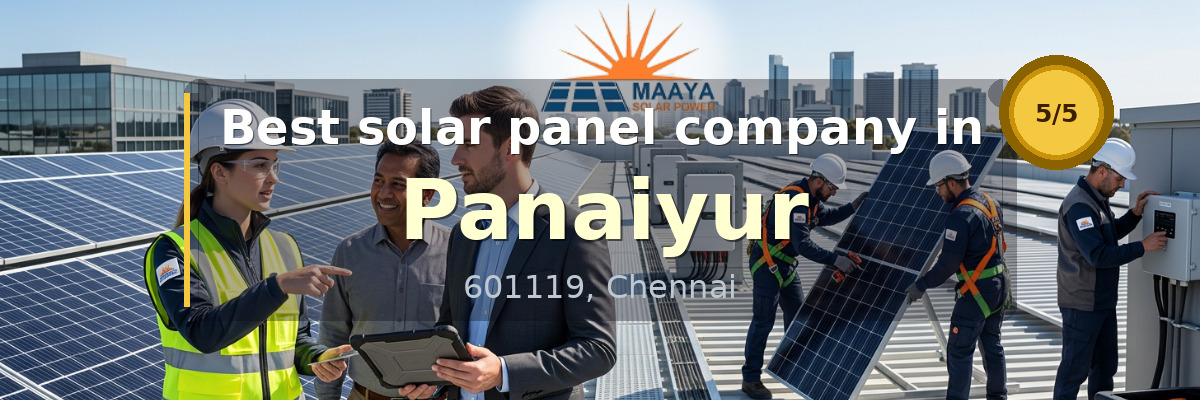 solar panel company in Panaiyur Chennai - Maaya Solar Power Tech