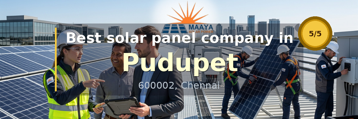 solar panel company in Pudupet Chennai - Maaya Solar Power Tech