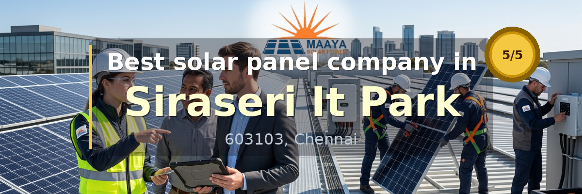 solar panel company in Siraseri It Park Chennai - Maaya Solar Power Tech