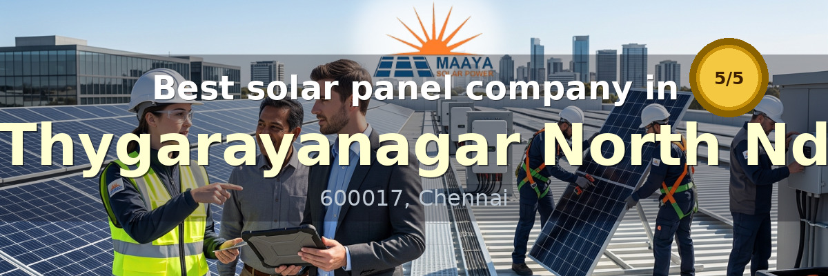 solar panel company in Thygarayanagar North Nd Chennai - Maaya Solar Power Tech