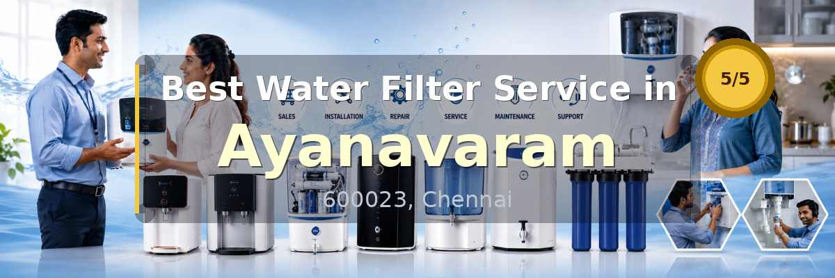 Water Filter Service in Ayanavaram Chennai - Nivedhan Aqua Cure Systems