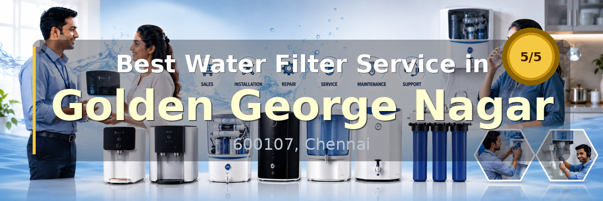 Water Filter Service in Golden George Nagar Chennai - Nivedhan Aqua Cure Systems