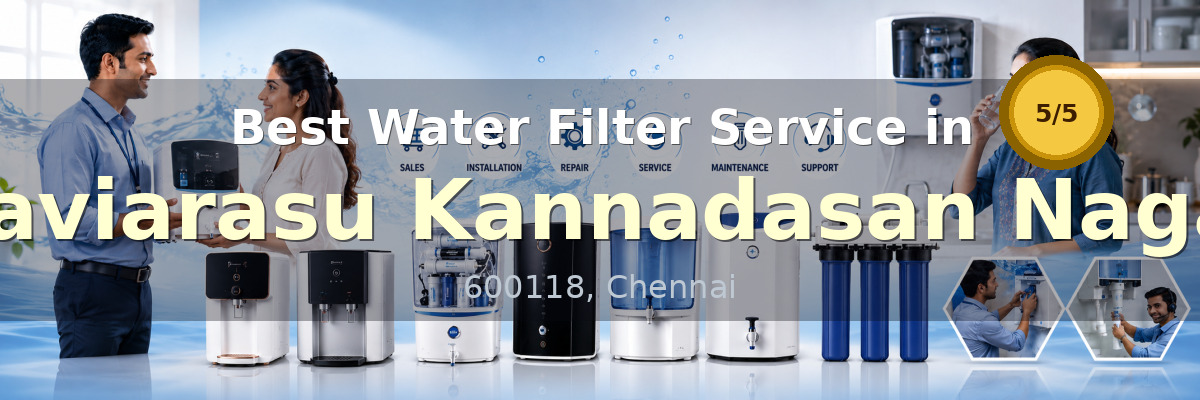 Water Filter Service in Kaviarasu Kannadasan Nagar Chennai - Nivedhan Aqua Cure Systems