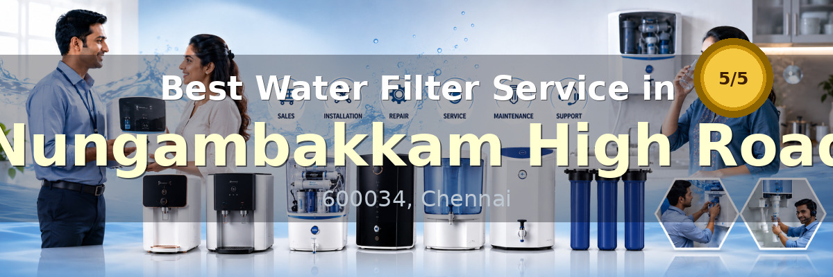 Water Filter Service in Nungambakkam High Road Chennai - Nivedhan Aqua Cure Systems