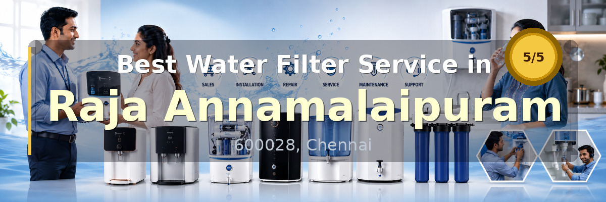 Water Filter Service in Raja Annamalaipuram Chennai - Nivedhan Aqua Cure Systems