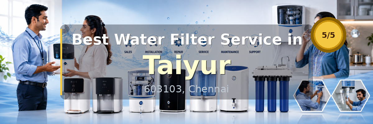 Water Filter Service in Taiyur Chennai - Nivedhan Aqua Cure Systems