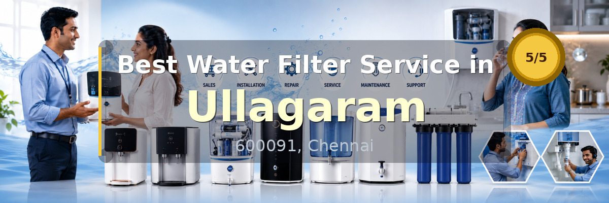 Water Filter Service in Ullagaram Chennai - Nivedhan Aqua Cure Systems